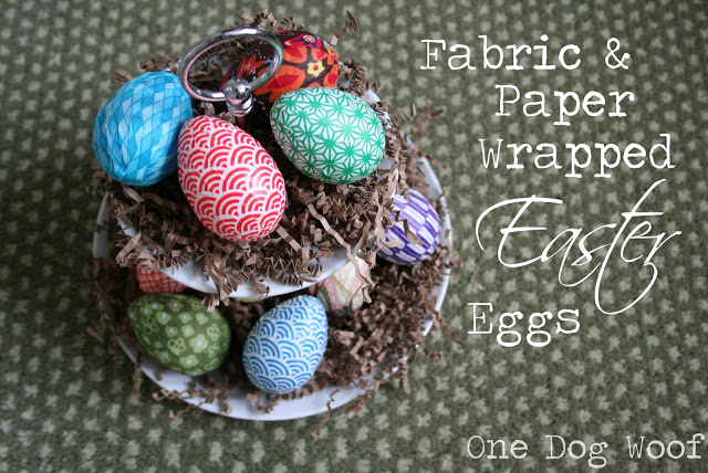 Fabric Wrapped Easter Eggs | One Dog Woof | #holiday