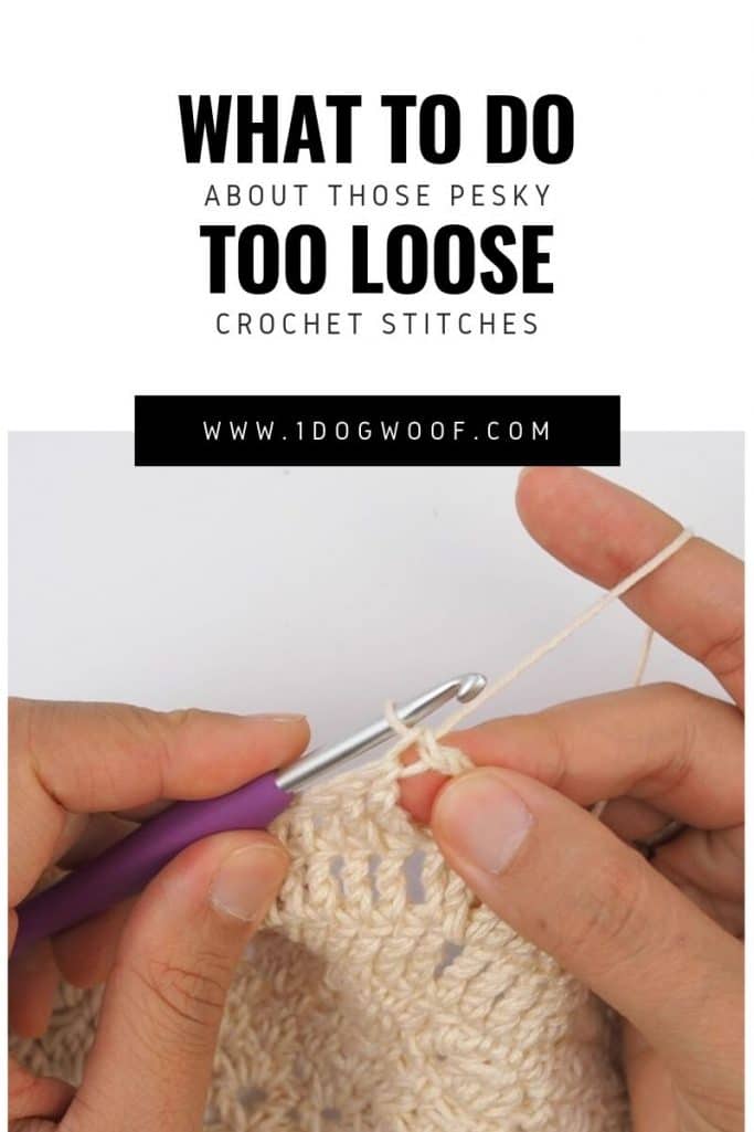 What to Do About Those Loose Crochet Stitches - One Dog Woof